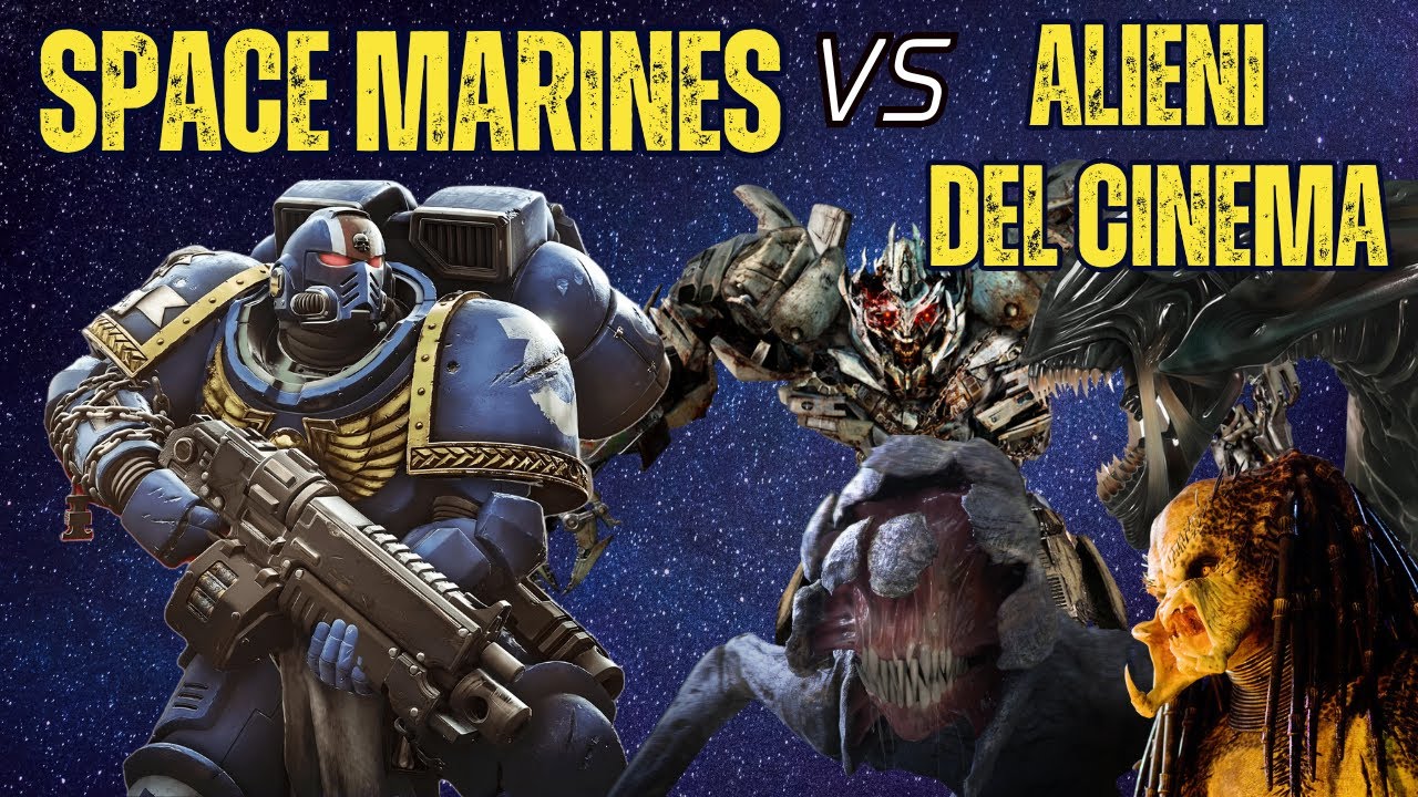 SPACE MARINES (Warhammer 40K) vs ALIENI DEL CINEMA