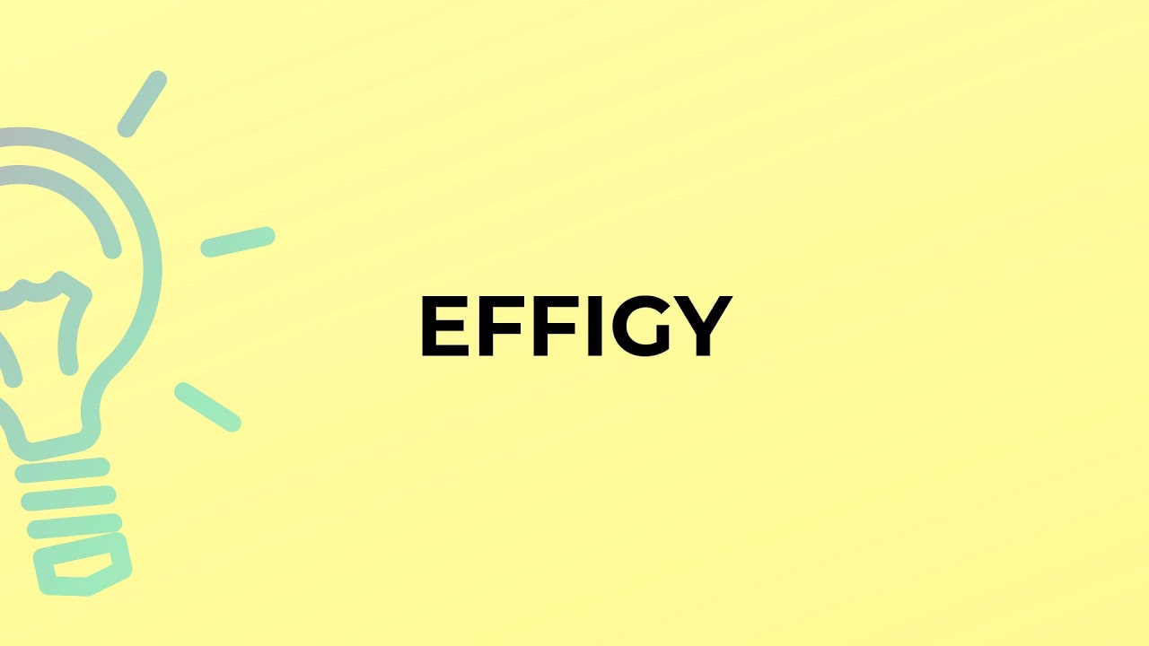 What is the meaning of the word EFFIGY?
