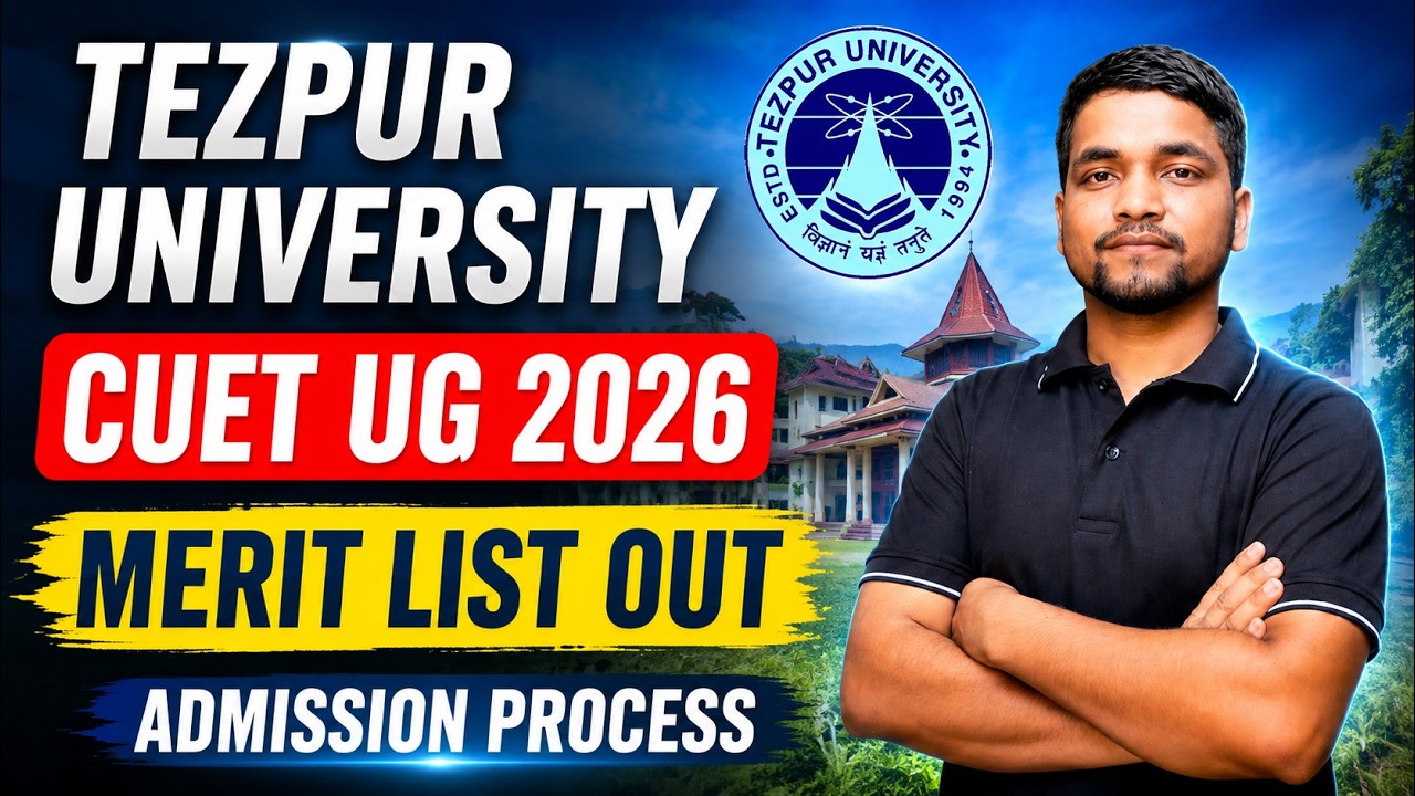 Tezpur University CUET UG 2026 Common Merit List Out! Admission Process & TU CUET Cutoff