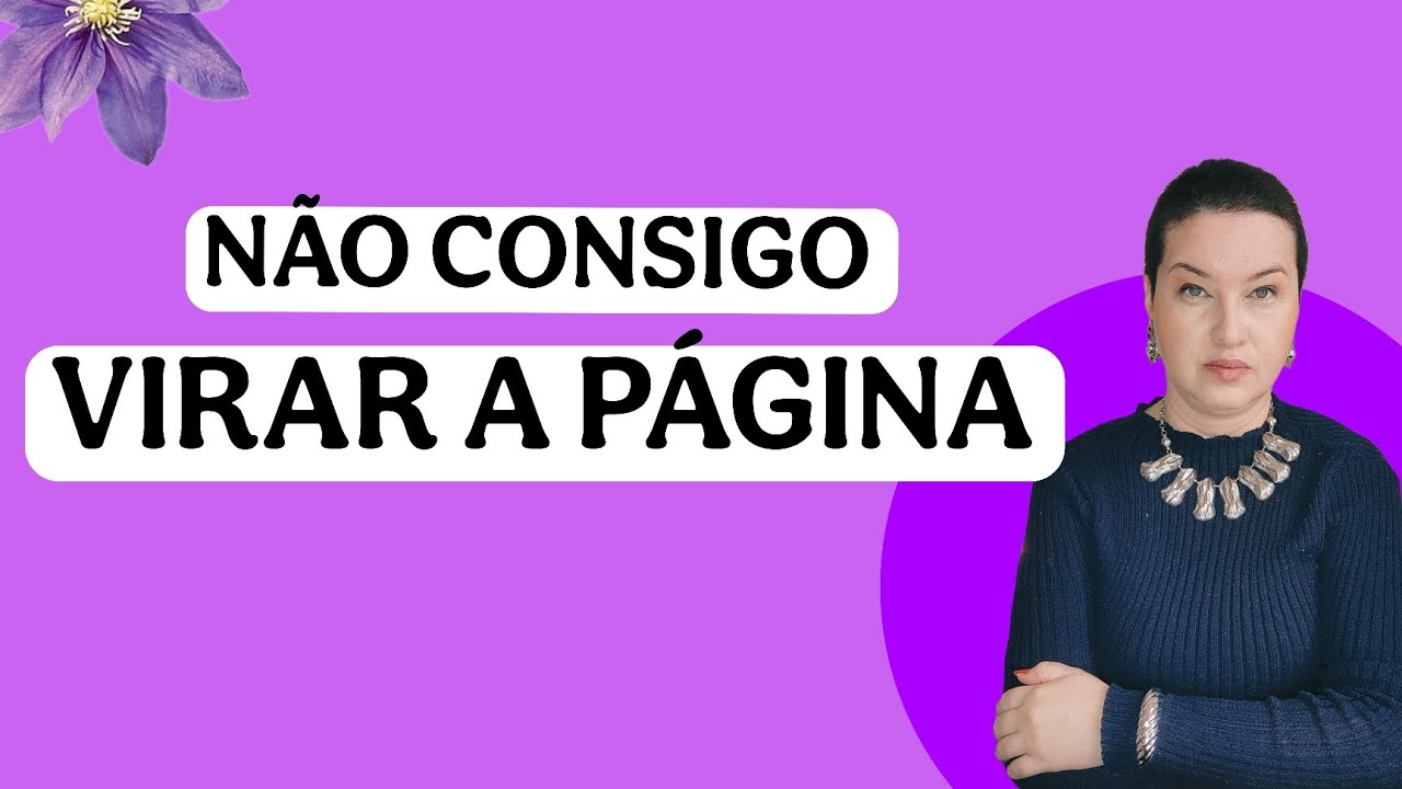 NÃO CONSIGO VIRAR A PÁGINA- @jaquelinepintopsicologa 