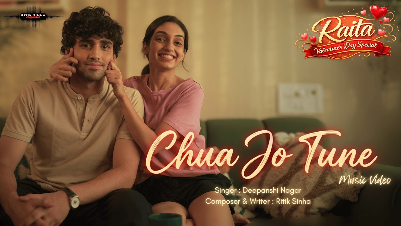 Chua Jo Tune | RAITA - Valentine's Day Special Music Video | @RitikSinhaOfficial