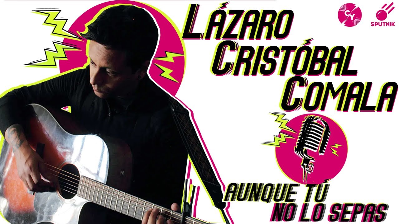 Aunque tú no lo sepas: una charla con Lázaro Cristóbal Comala