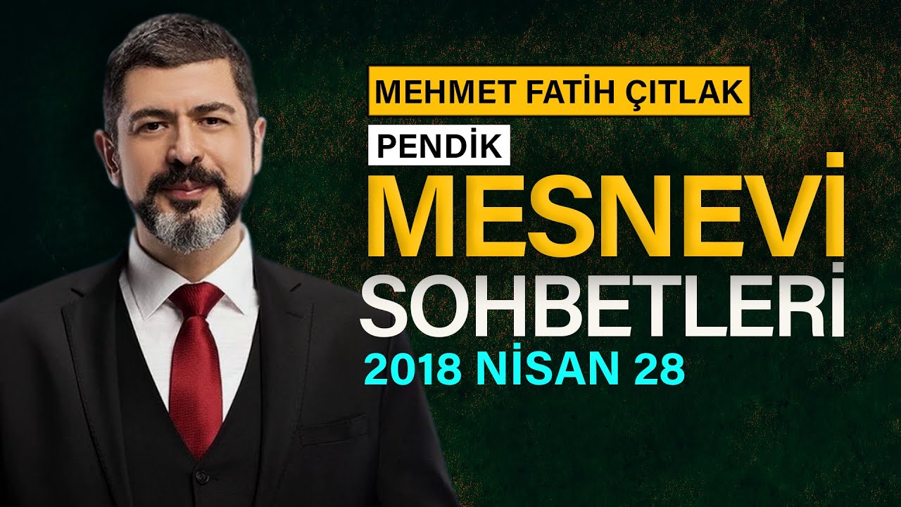 Mehmet Fatih Çıtlak. Mesnevi Sohbetleri. 2018 Nisan 28