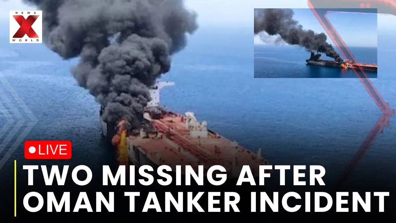 LIVE: Two Crew members Missing After Tanker Incident Off Oman Coast | NewsX World
