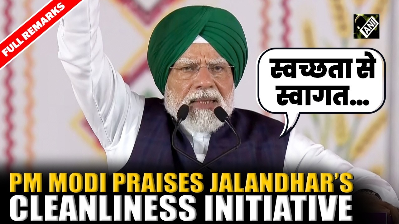 &ldquo;Swachhata Se Swagat&hellip;&rdquo; PM Modi praises Jalandhar&rsquo;s initiative of cleanliness in Punjab rally