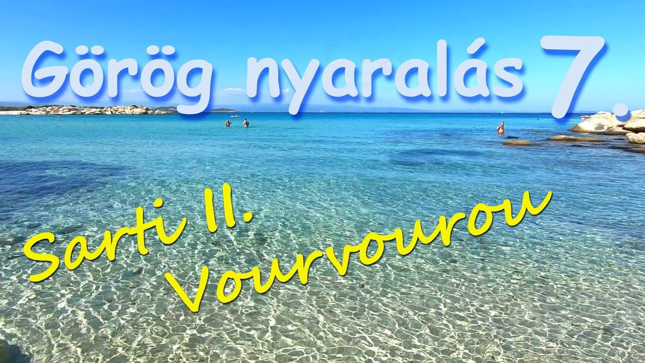 Vourvourou csodás partjai - Karydi Beach -Görög nyaralás - Sarti II. 7. rész