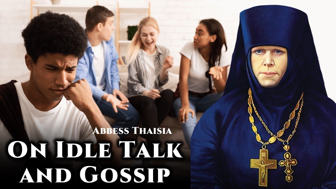 On Idle Talk and Gossip - Abbess Thaisia