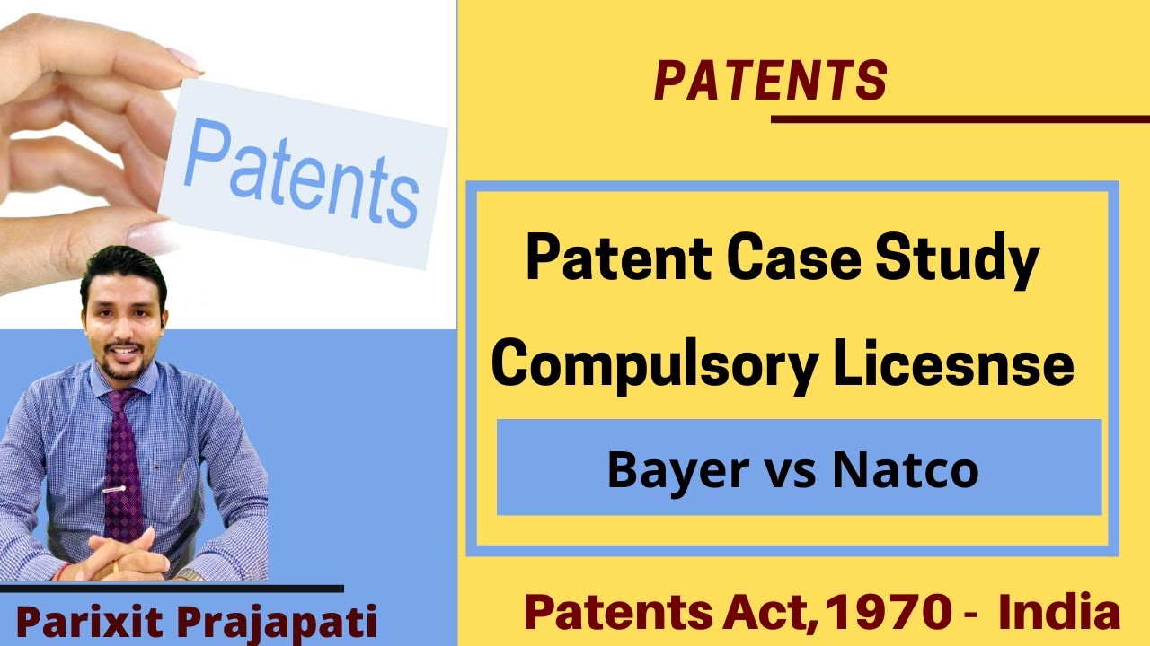 Patent Case study ||  Compulsory License || Bayer vs Natco || Patents Act, 1970
