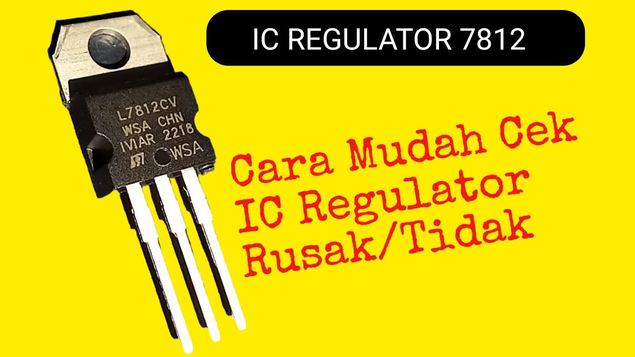 cara cek ic regulator 7812 rusak
