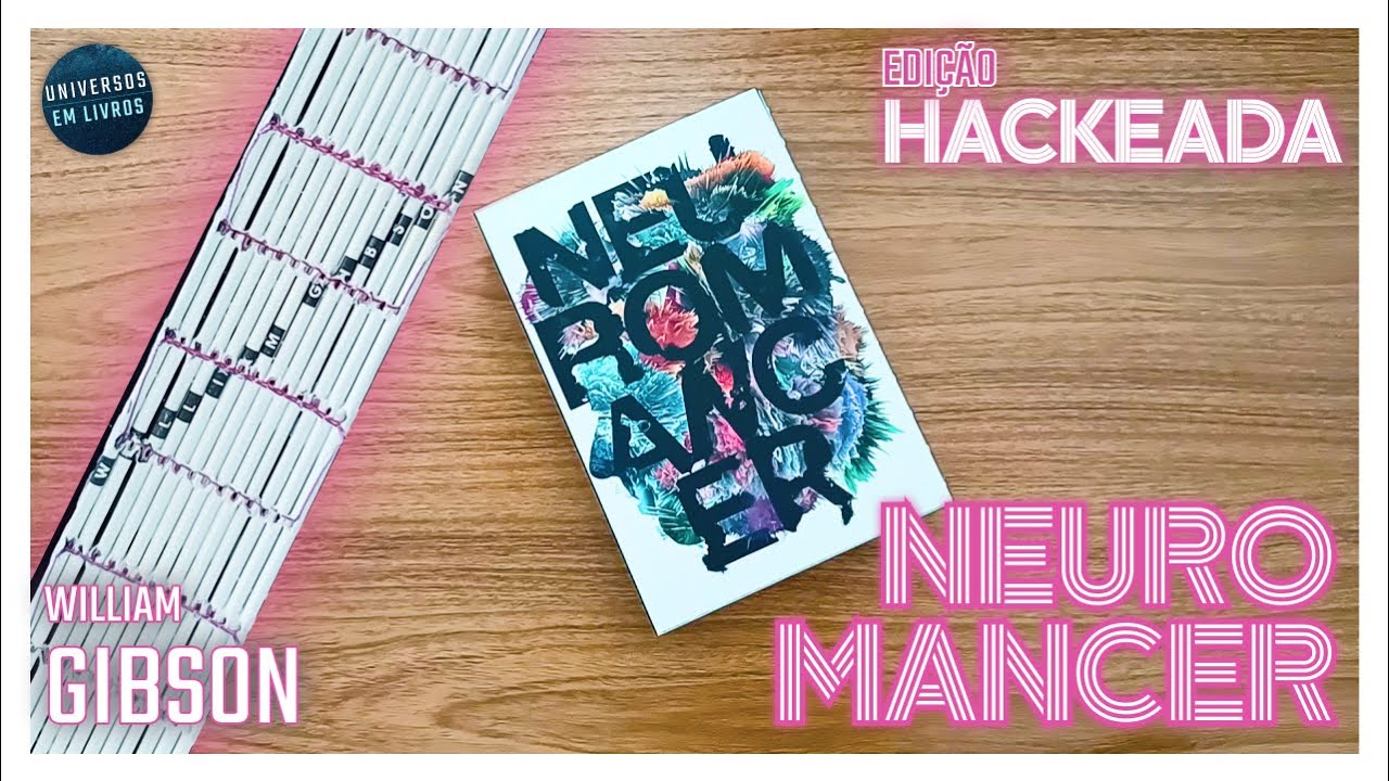 Detalhes da Edição: Neuromancer [ED. HACKEADA - 30 ANOS] - William Gibson [Editora Aleph]