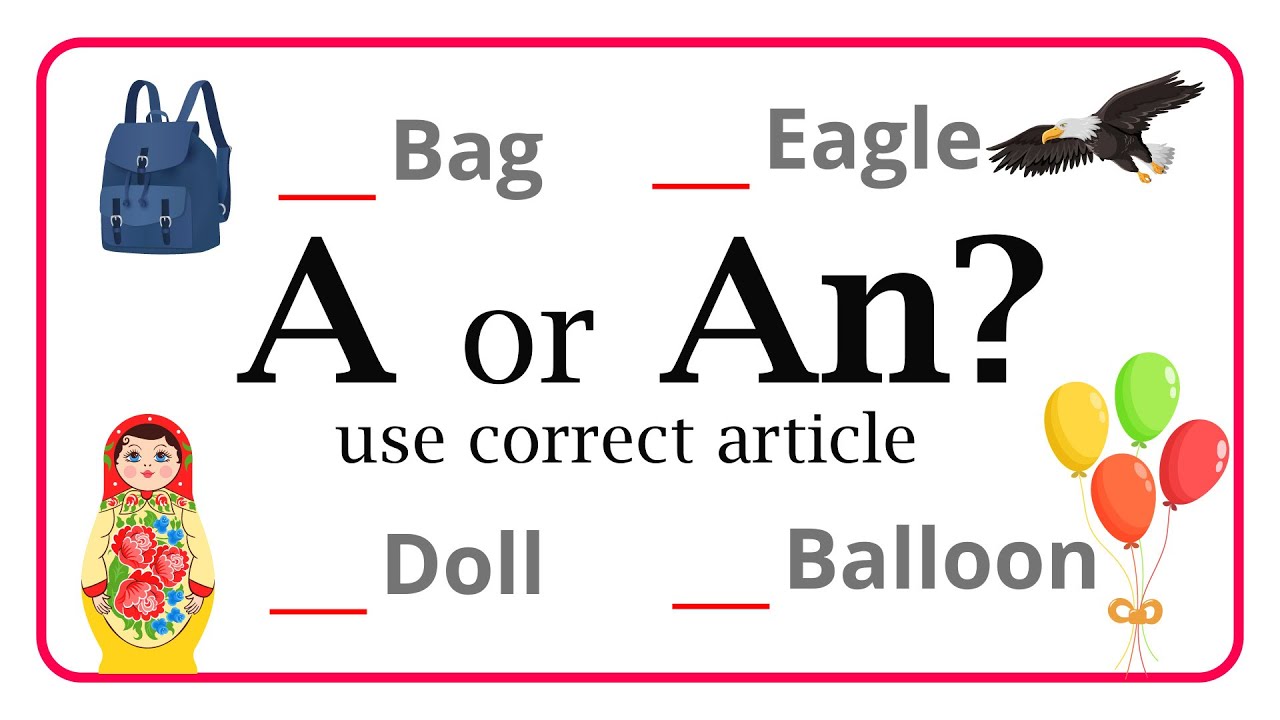 fill in the blanks with a or an | a or an words | a and an words for ukg | articles a or an examples