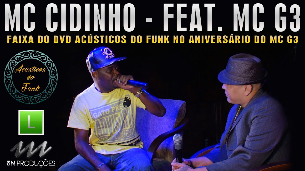 MC Cidinho - Ao vivo no aniversário do MC G3 (DVD Acústicos do Funk)  Classificação Livre
