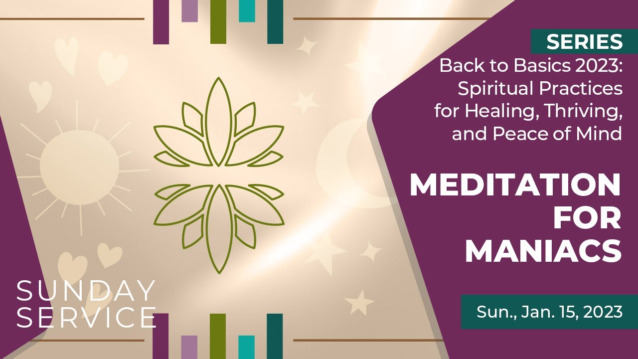 🔴 1/15/2023 Sunday Service | Back To Basics Week Three: Meditation for Maniacs