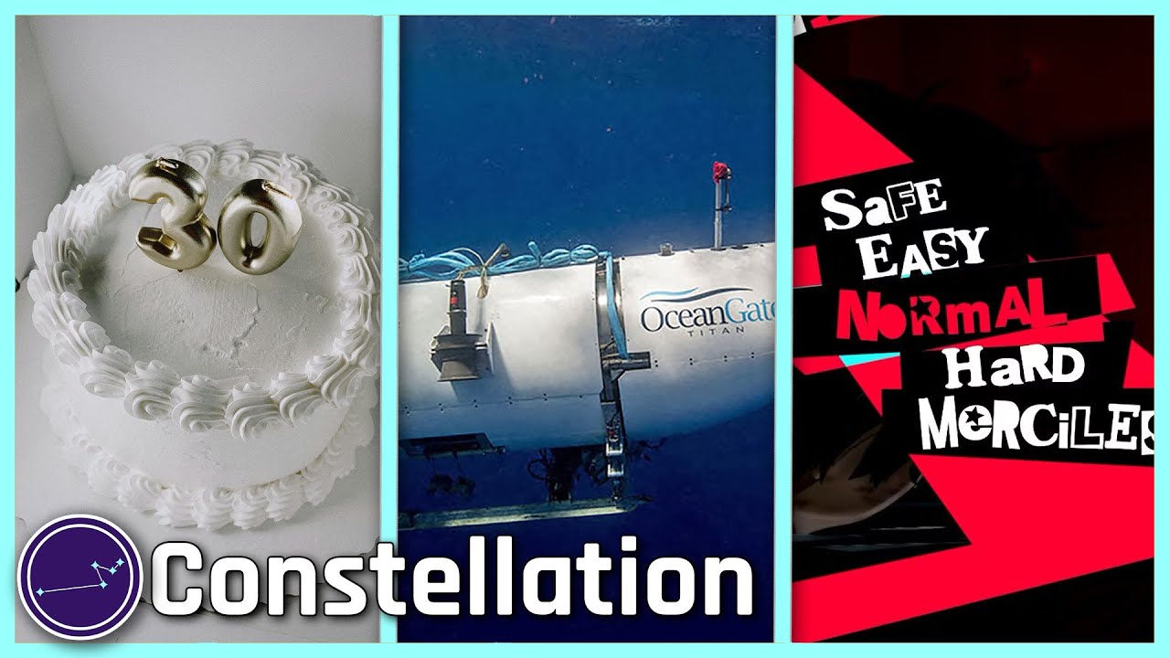 Turning 30, Titan Submersible Drama, Easy/Story Mode Gaming | Constellation, Episode 130