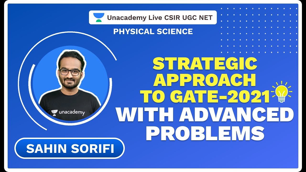 Strategic Approach to GATE-2021 with Advanced Problems | Physical Science | Sahin | Unacademy