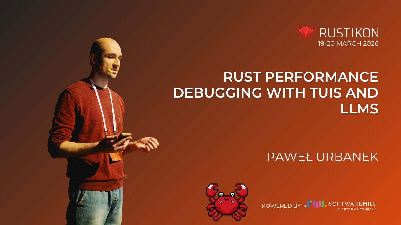 Отладка производительности Rust с помощью TUI и LLM, Павел Урбанек | Рустикон 2026