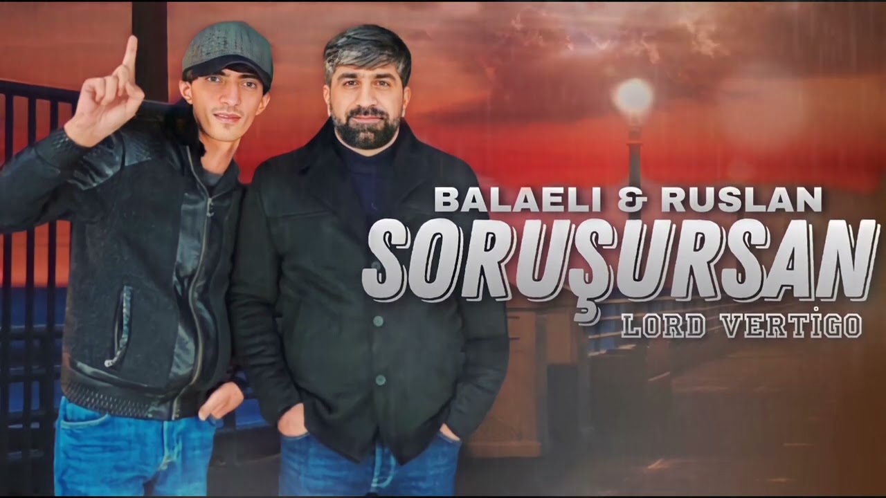 Lord Vertigo & Balaeli & Ruslan - Sorusursan Remix