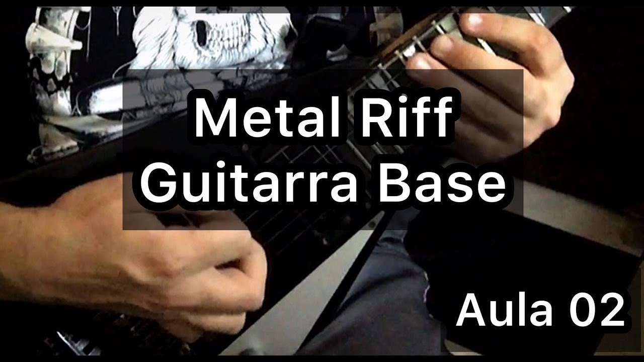 Metal Riff - Guitarra Base (Aula 2)