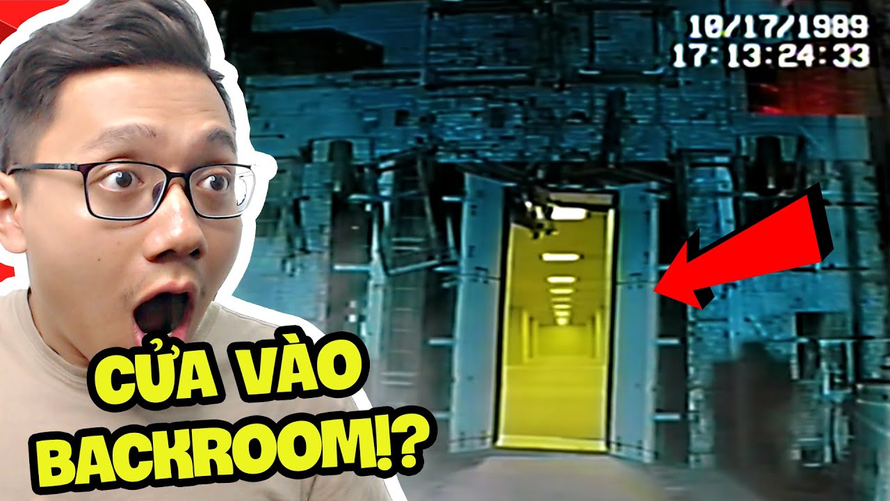 Tôi Tìm Được Cánh Cửa Dẫn Tới Backroom...