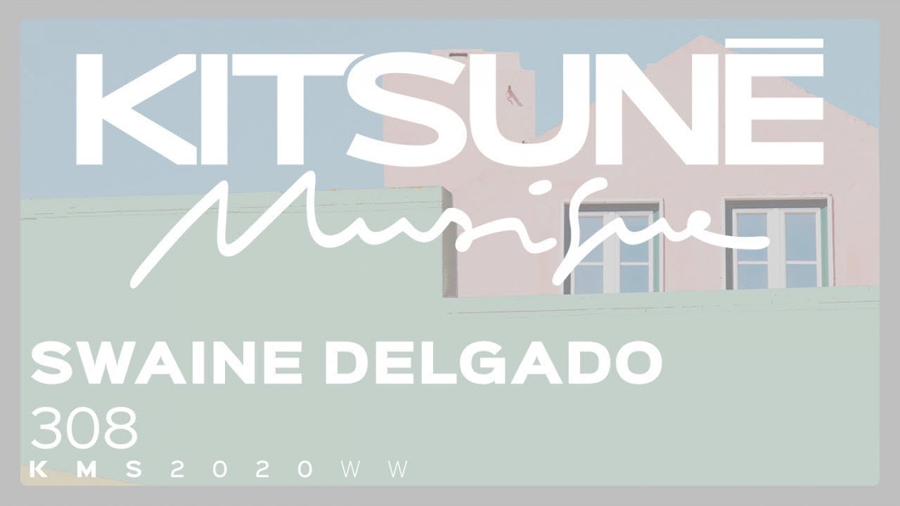 Swaine Delgado - 308 | Kistuné Musique