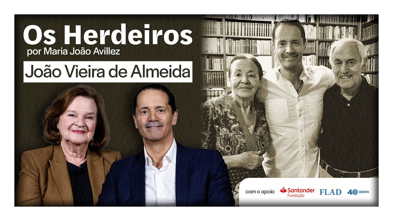 João Vieira de Almeida: Privilégio e responsabilidade | Os Herdeiros com Maria João Avillez