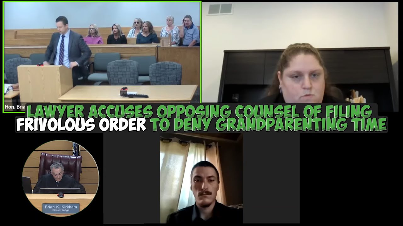 Lawyer Accuses Opposing Counsel of Filing Frivolous Order to Deny Grandparenting Time