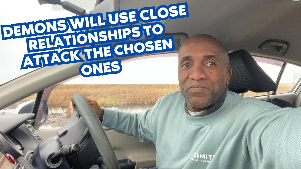 Demons will use close relationships to attack the Chosen Ones