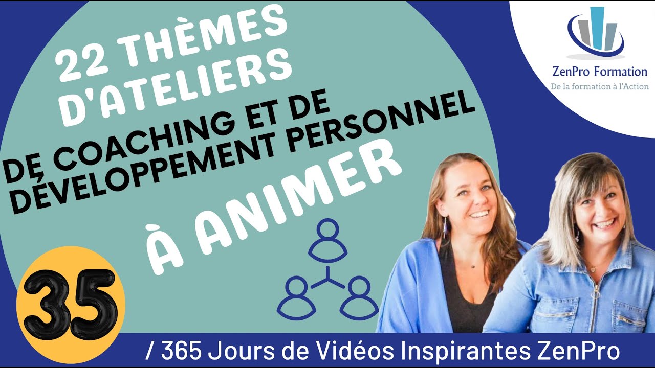 🔵 #35 - 22 thèmes d’atelier de coaching et de développement personnel à animer