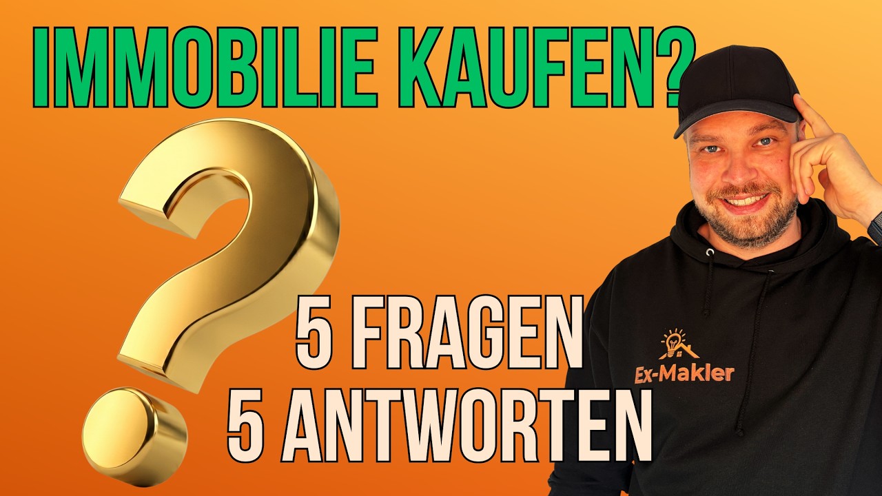 Immobilienkauf: 5 Fragen die JEDER Käufer stellt