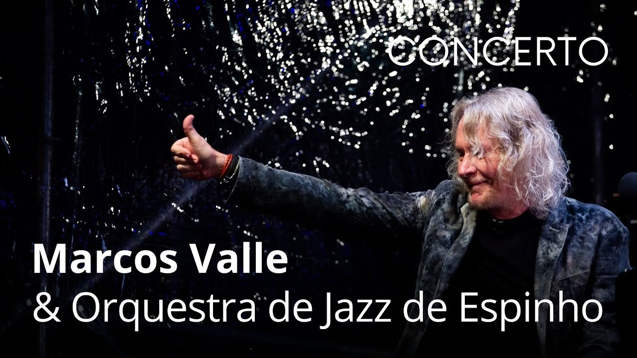 Marcos Valle & Orquestra de Jazz de Espinho | 45.º Festival Internacional de Música de Espinho