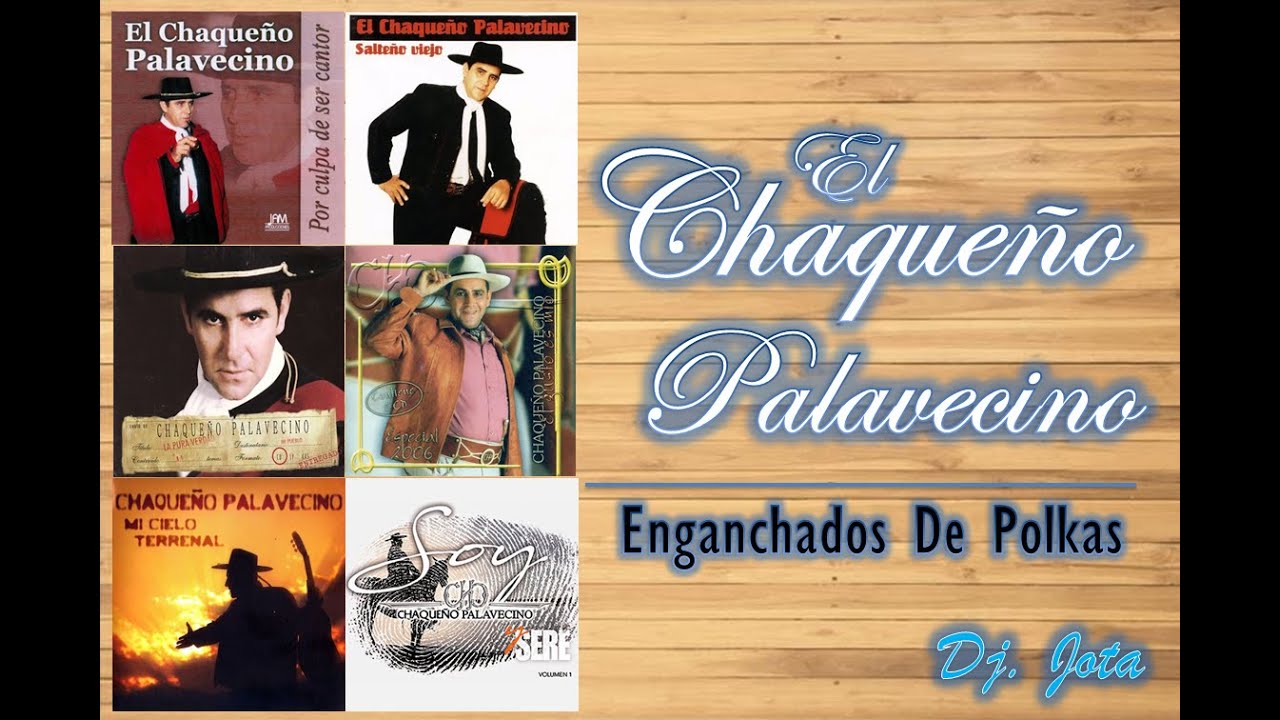 El Chaqueño Palavecino - Enganchado de Polkas - Dj. Jota