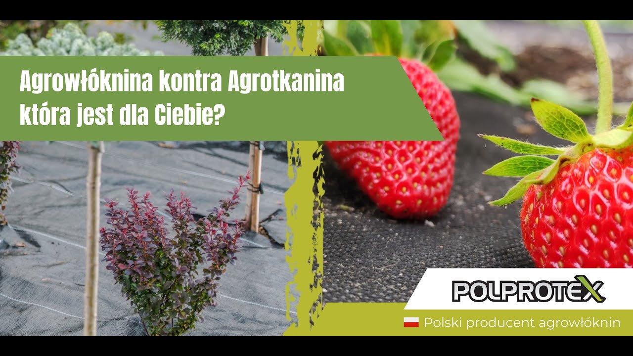 Agrowł&oacute;knina kontra Agrotkanina - kt&oacute;ra jest dla Ciebie?
