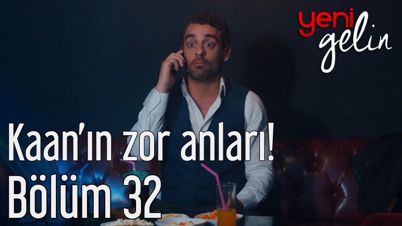 Yeni Gelin 32. Bölüm - Kaan'ın Zor Anları!