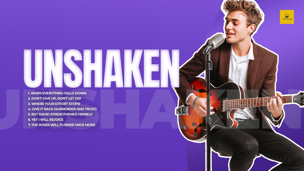 UNSHAKEN | When Everything Falls Down… Yet I Will Rejoice | Gospel Album of Faith & Strength