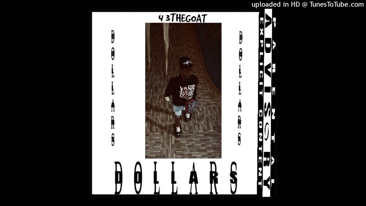 4_3THEGOAT - DOLLARS (Official Audio )