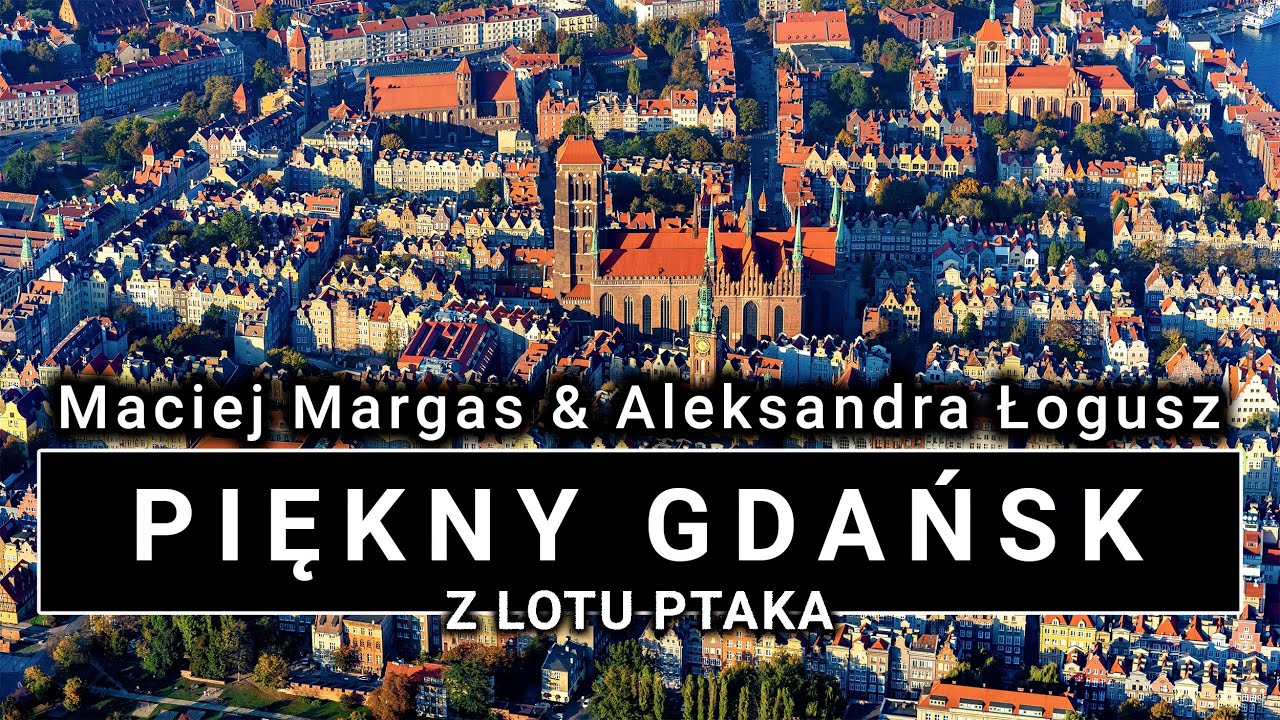 Piękny Gdańsk z lotu ptaka 🌍 Poland drone 4K | POLAND ON AIR by Maciej Margas & Aleksandra Łogusz
