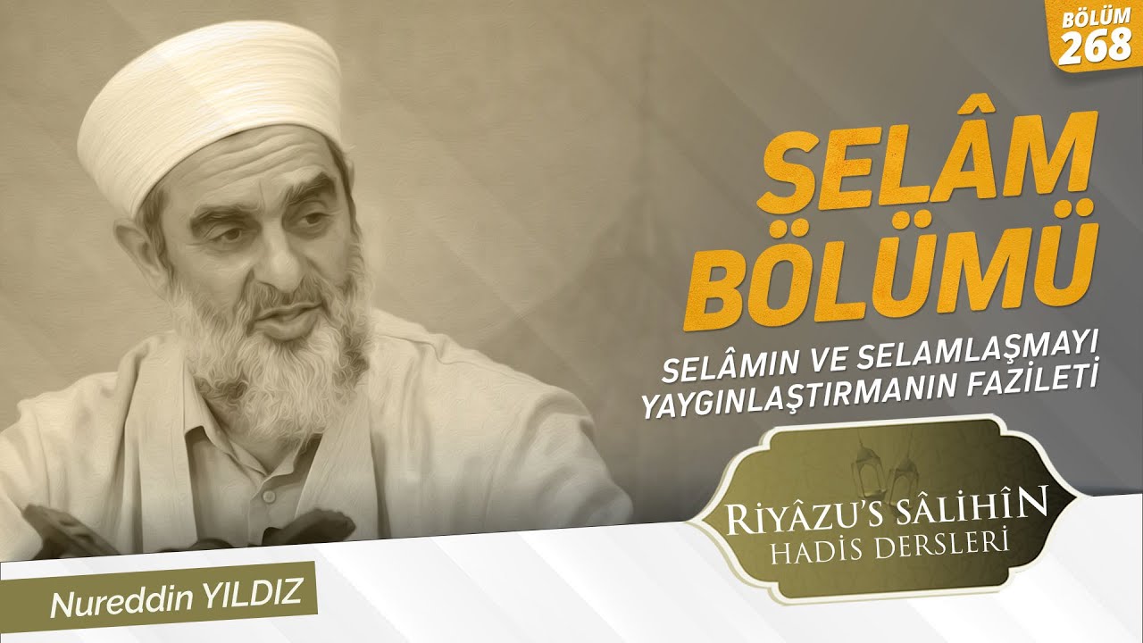 Selâm Bölümü | Riyâzu's Sâlihîn Dersleri [846-851. Hadisler] 268.Bölüm