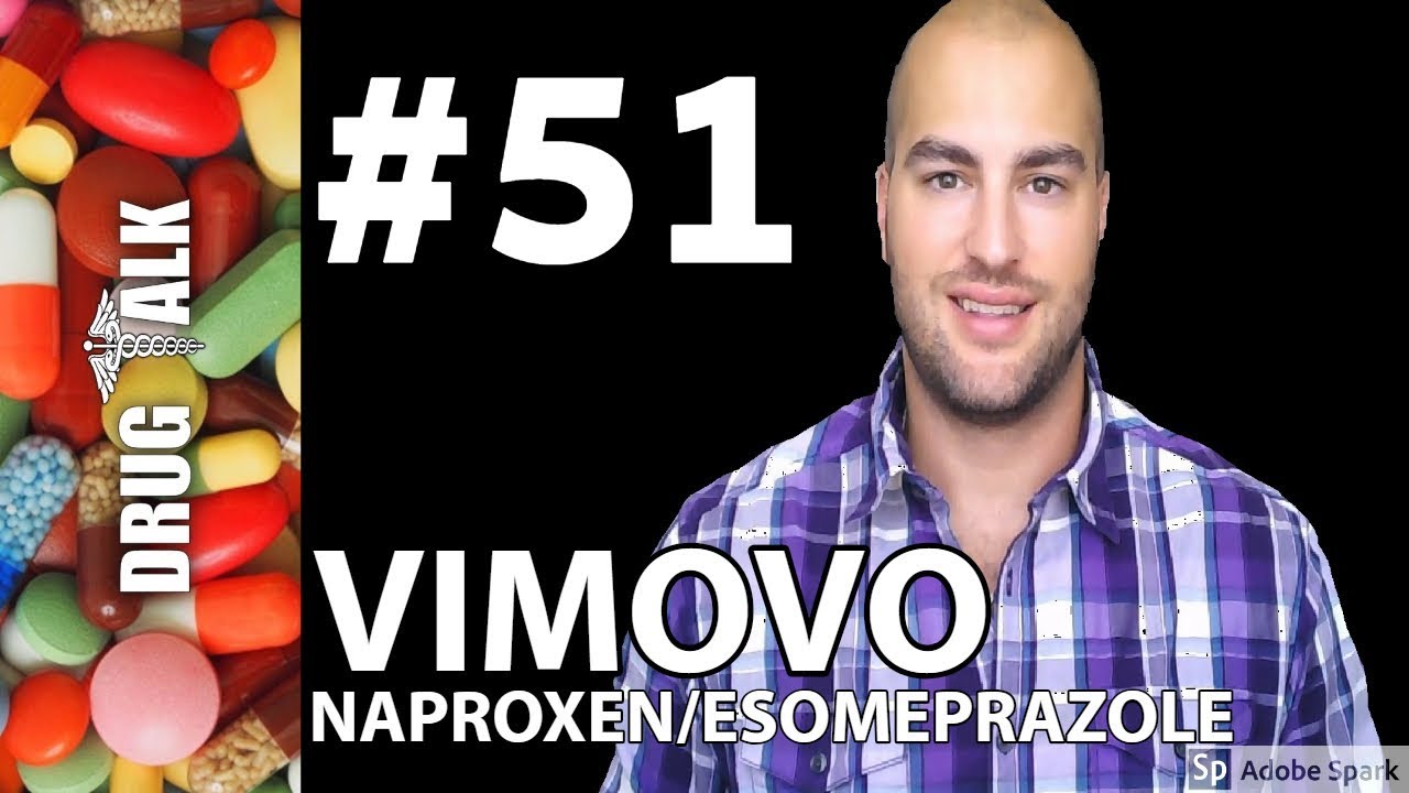 VIMOVO (NAPROXEN/ESOMEPRAZOLE) - PHARMACIST REVIEW - #51