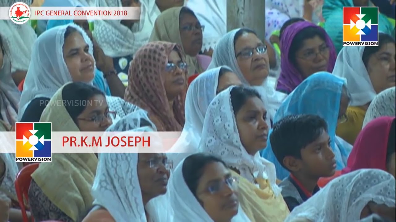 IPC General Convention 2018 |  Message by: Pastor K. M. Joseph