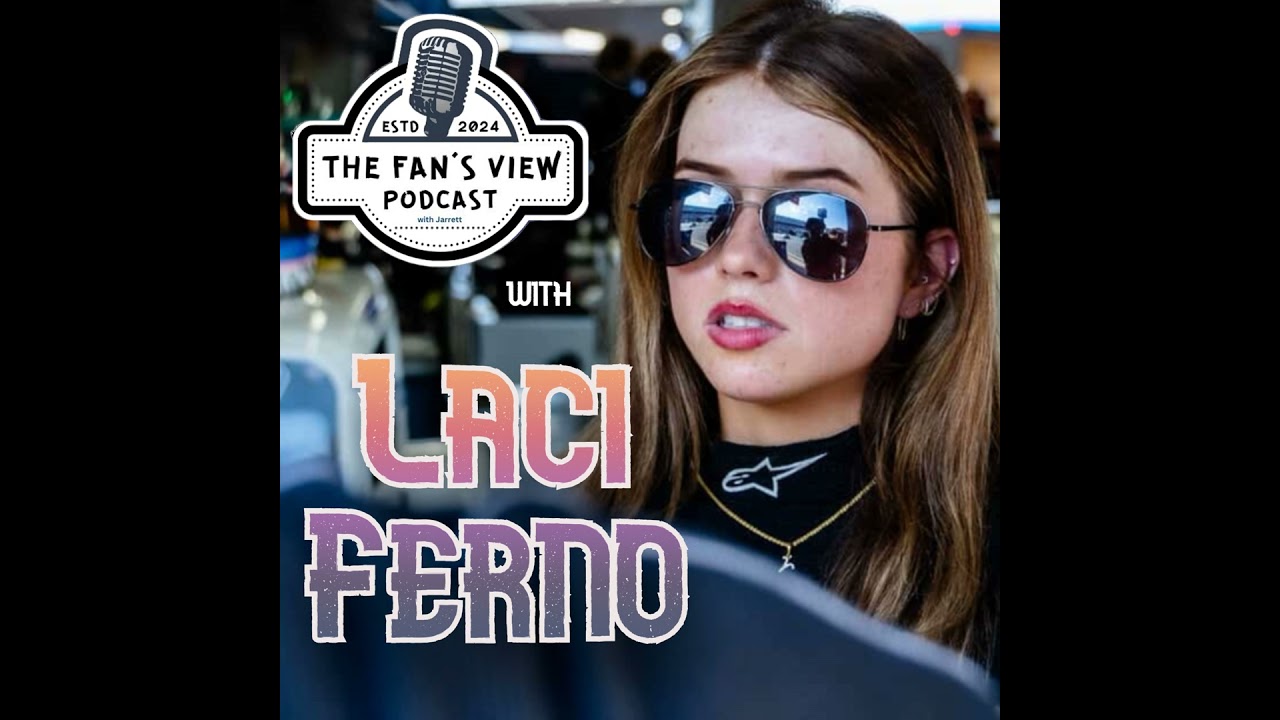 From Grassroots to ARCA: Laci Ferno on Hustle, Setbacks & Opportunity | The Fan's View Podcast