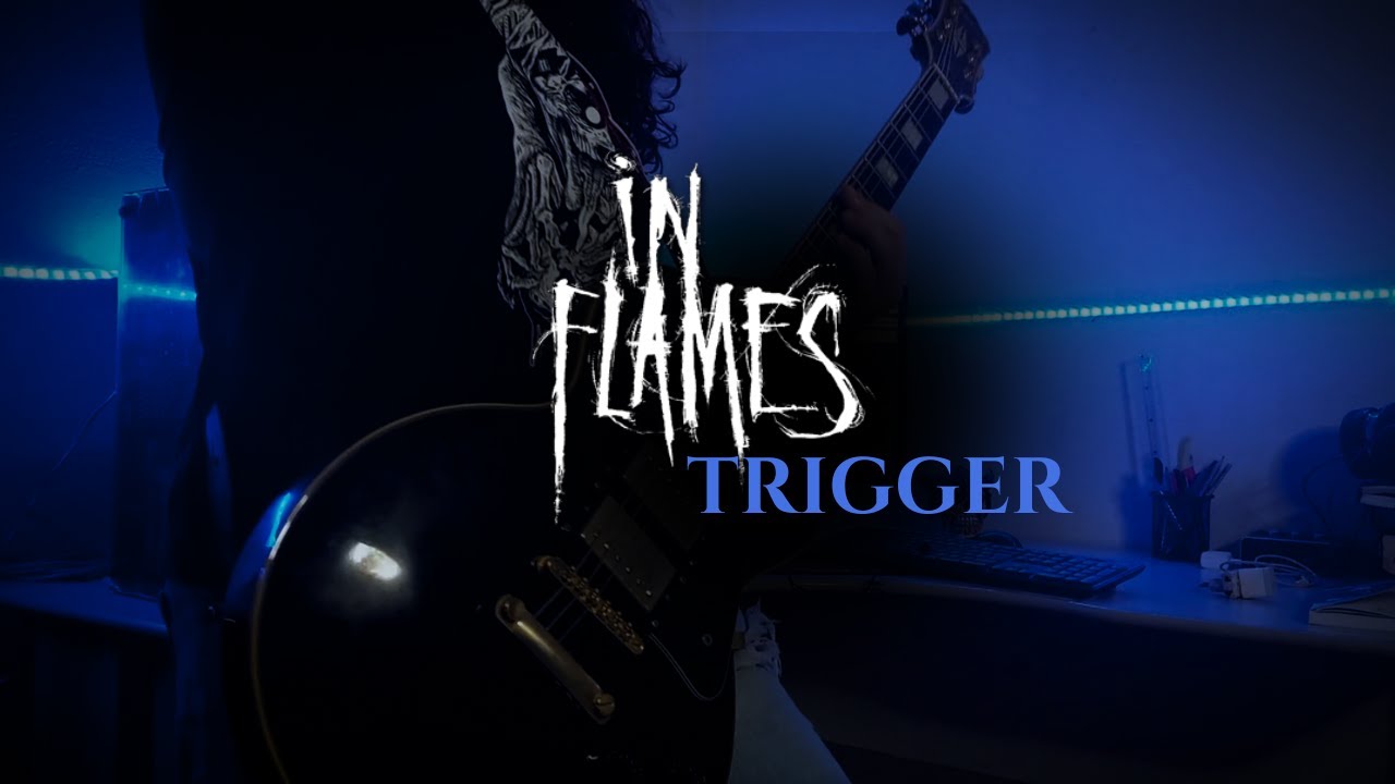 In Flames - Trigger (Guitar Cover)