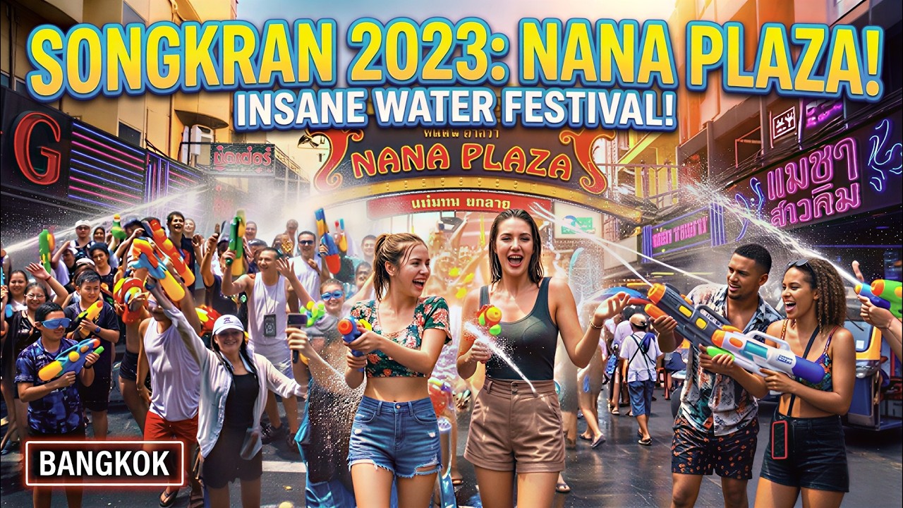 Songkran Festival Bangkok 2023, Crazy Water fights in Famous Nana Plaza