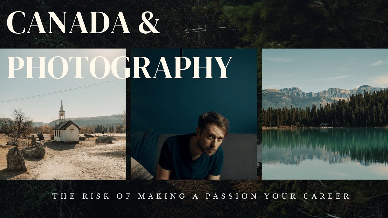 Canada & Photography: the Risks of Making Your Passion Your Career