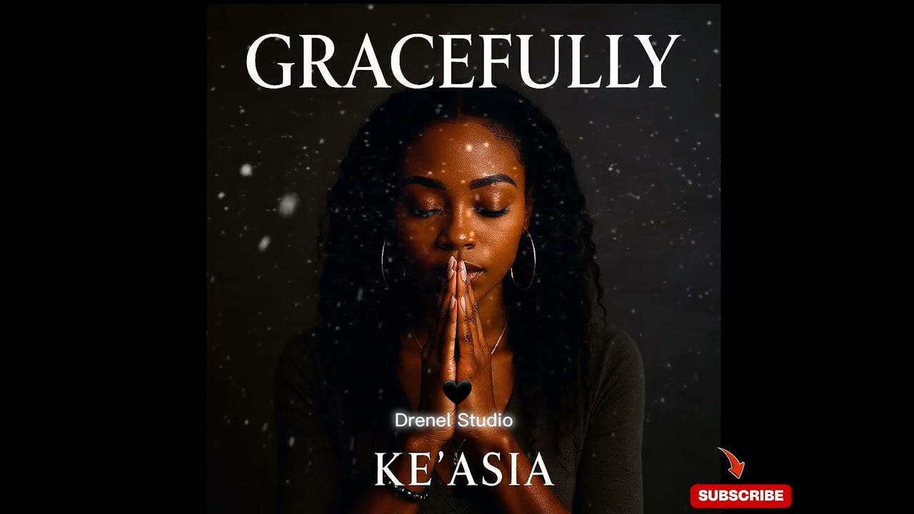 Ke’Asia - Gracefully (Official Audio)