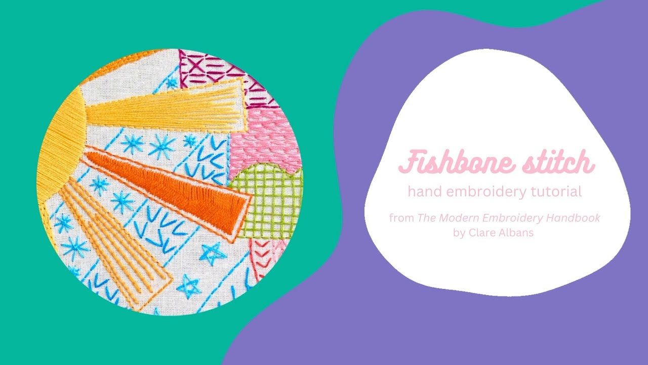 Fishbone Stitch - The Modern Embroidery Handbook