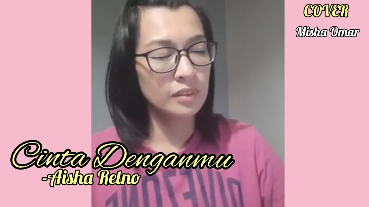 Misha Omar -Cinta Denganmu Aisha Retno