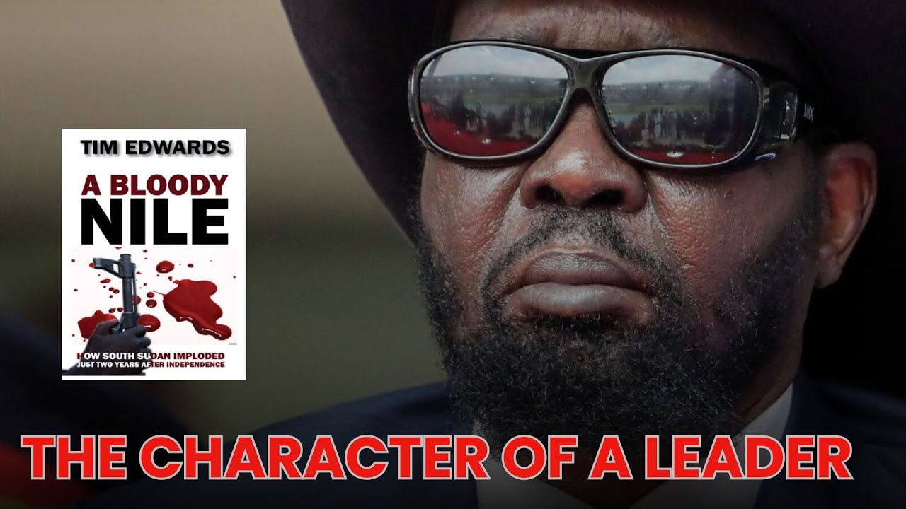 The Character of A Leader : President Salva Kiir's traits Impact on South Sudan.