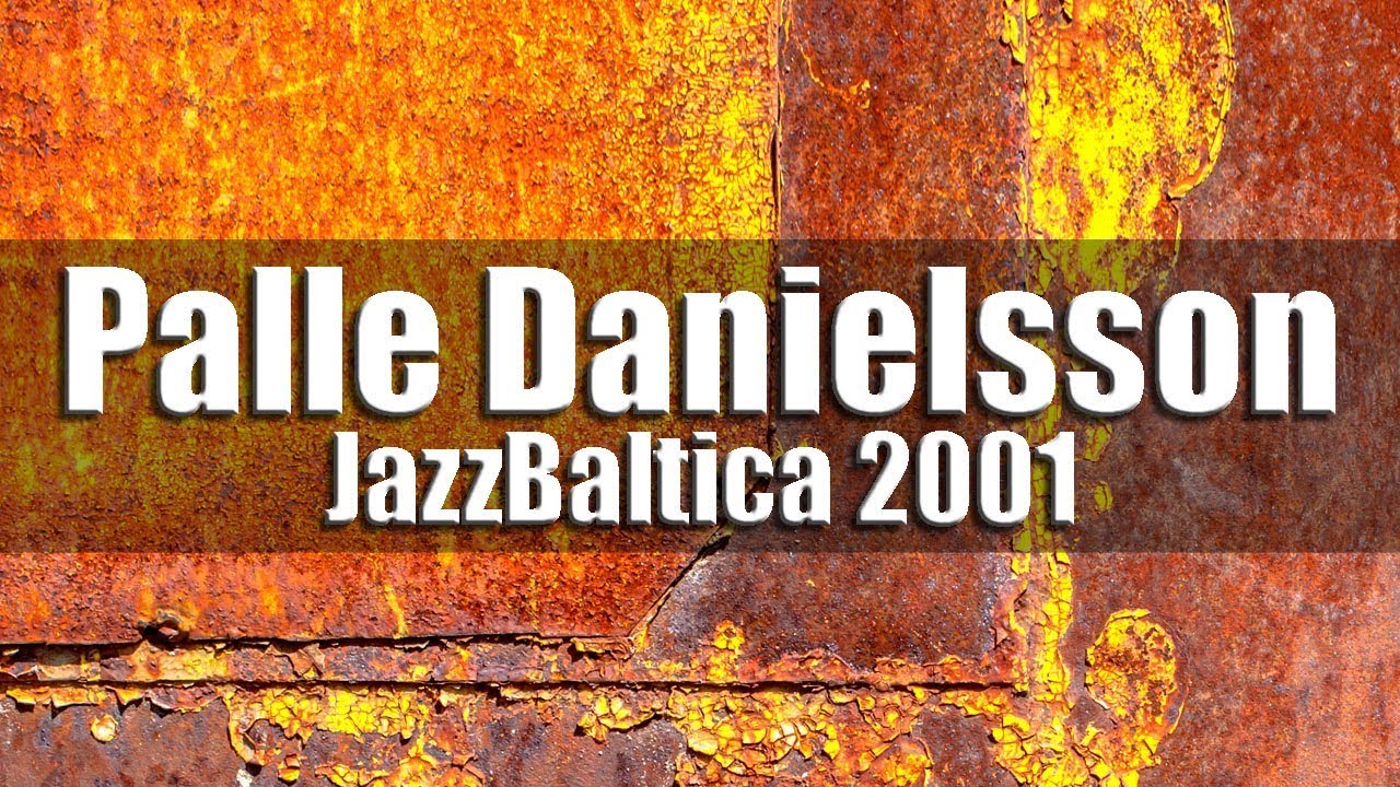Palle Danielsson Quartet - JazzBaltica 2001
