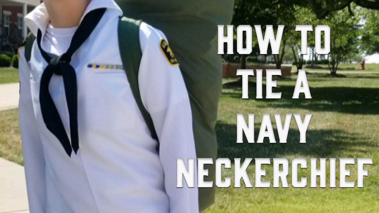How to Tie a Navy Neckerchief - USNSCC, Sea Scouts, Navy