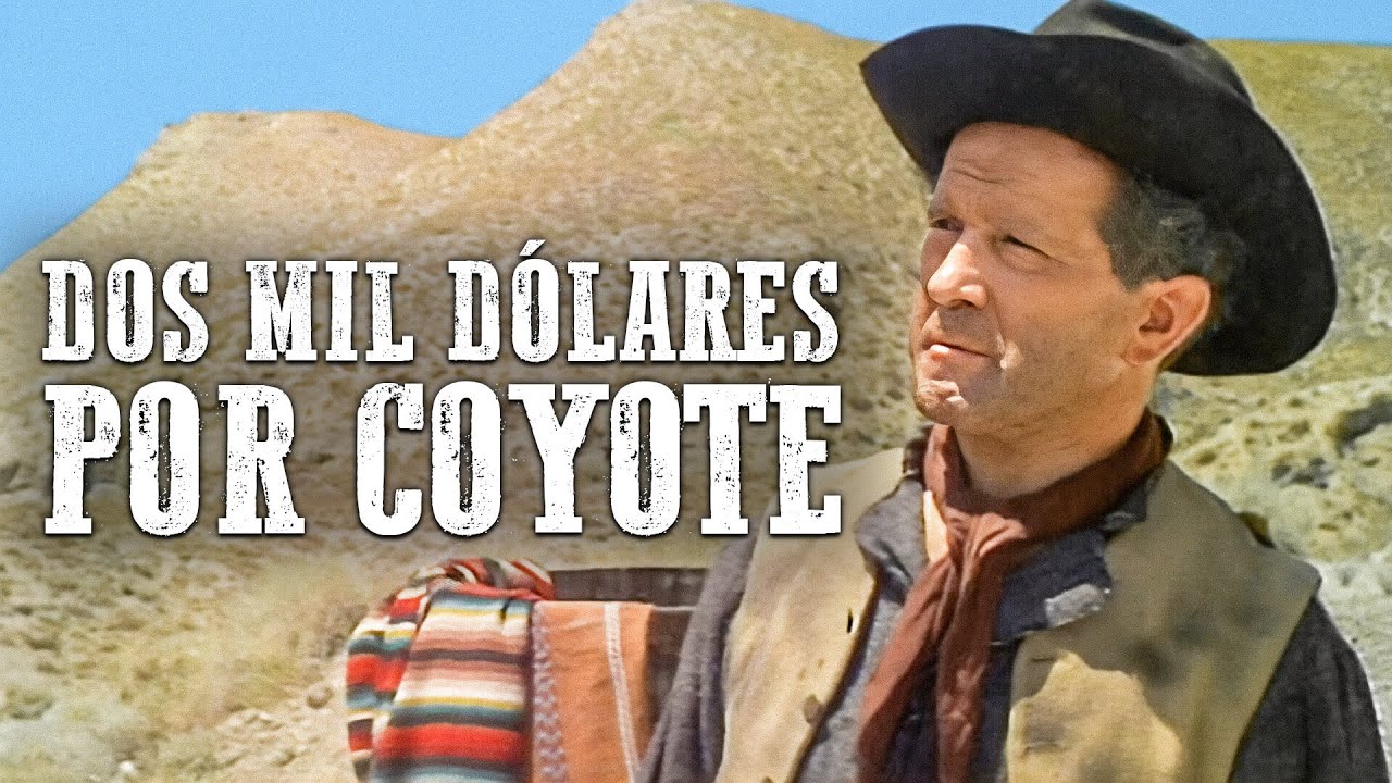 Dos mil dólares por Coyote | Película completa en español